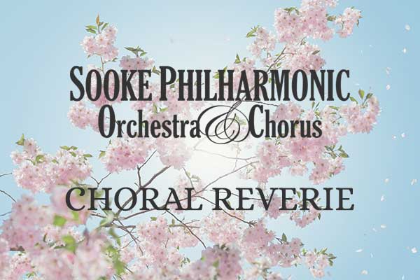Sooke Philharmonic Orchestra presents Choral Reverie